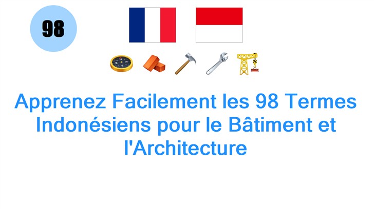 Apprenez Facilement les 98 Termes Indonésiens pour le Bâtiment et lArchitecture